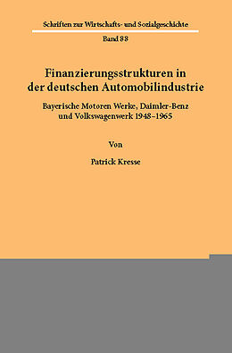 E-Book (pdf) Finanzierungsstrukturen in der deutschen Automobilindustrie. von Patrick Kresse