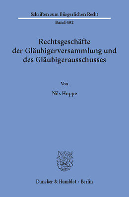 E-Book (pdf) Rechtsgeschäfte der Gläubigerversammlung und des Gläubigerausschusses. von Nils Hoppe