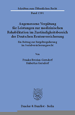 E-Book (pdf) Angemessene Vergütung für Leistungen zur medizinischen Rehabilitation im Zuständigkeitsbereich der Deutschen Rentenversicherung. von Hubertus Gersdorf