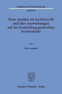 E-Book (pdf) Neue Ansätze im Insiderrecht und ihre Auswirkungen auf die Beurteilung gestreckter Sachverhalte. von Nina Augstein