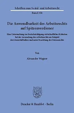 E-Book (pdf) Die Anwendbarkeit des Arbeitsrechts auf Spitzenverdiener. von Alexander Wagner