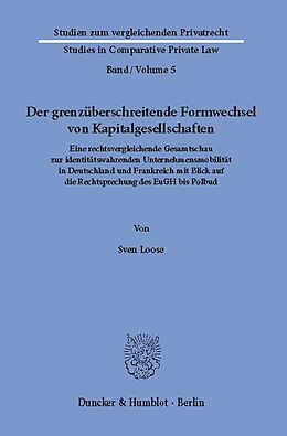 E-Book (pdf) Der grenzüberschreitende Formwechsel von Kapitalgesellschaften. von Sven Loose