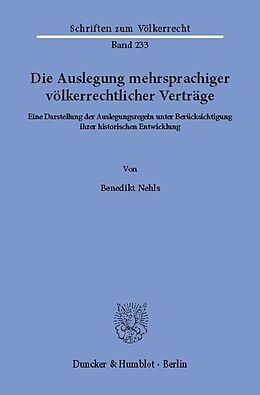 E-Book (pdf) Die Auslegung mehrsprachiger völkerrechtlicher Verträge. von Benedikt Nehls