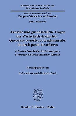 E-Book (pdf) Aktuelle und grundsätzliche Fragen des Wirtschaftsstrafrechts / Questions actuelles et fondamentales du droit pénal des affaires. von 