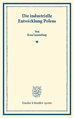 E-Book (pdf) Die industrielle Entwicklung Polens. von Rosa Luxemburg