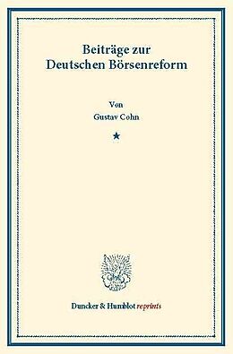 E-Book (pdf) Beiträge zur Deutschen Börsenreform. von Gustav Cohn