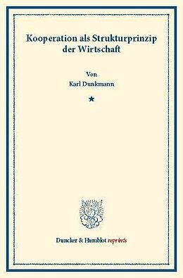 E-Book (pdf) Kooperationen als Strukturprinzip der Wirtschaft. von Karl Dunkmann