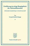 E-Book (pdf) Einführung in einige Hauptgebiete der Nationalökonomie. von Georg Friedrich Knapp