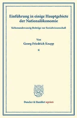 E-Book (pdf) Einführung in einige Hauptgebiete der Nationalökonomie. von Georg Friedrich Knapp