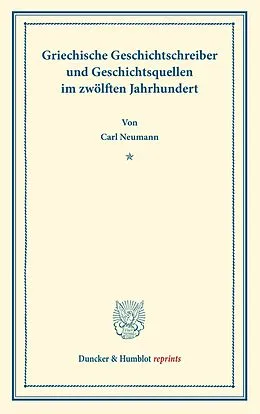 E-Book (pdf) Griechische Geschichtsschreiber und Geschichtsquellen im zwölften Jahrhundert. von Carl Neumann