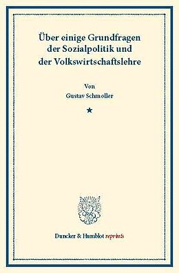 E-Book (pdf) Über einige Grundfragen der Sozialpolitik und der Volkswirtschaftslehre. von Gustav Schmoller