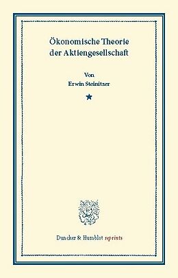 E-Book (pdf) Ökonomische Theorie der Aktiengesellschaft. von Erwin Steinitzer