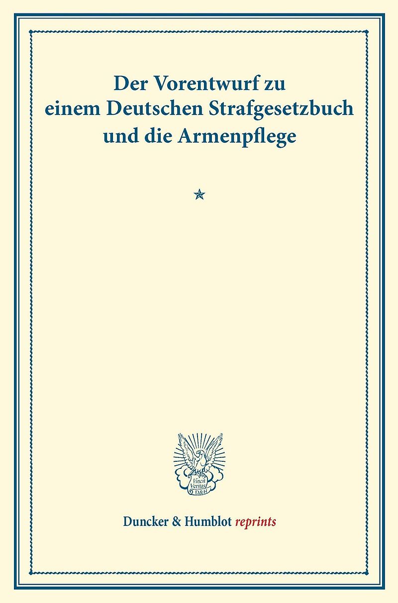 Der Vorentwurf zu einem Deutschen Strafgesetzbuch und die Armenpflege.