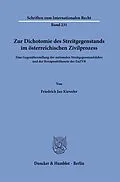 E-Book (pdf) Zur Dichotomie des Streitgegenstands im österreichischen Zivilprozess. von Friedrich Jan Kieweler