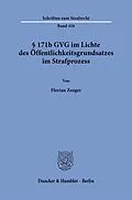 E-Book (pdf) § 171b GVG im Lichte des Öffentlichkeitsgrundsatzes im Strafprozess. von Florian Zenger