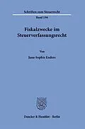 E-Book (pdf) Fiskalzwecke im Steuerverfassungsrecht. von Jana-Sophie Enders