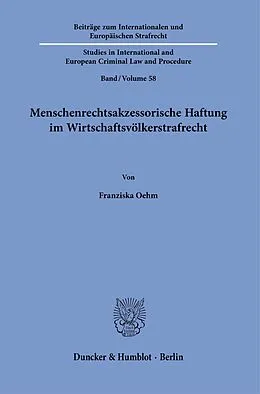 E-Book (pdf) Menschenrechtsakzessorische Haftung im Wirtschaftsvölkerstrafrecht. von Franziska Oehm