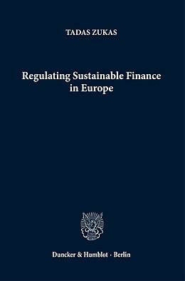 eBook (pdf) Regulating Sustainable Finance in Europe. de Tadas Zukas