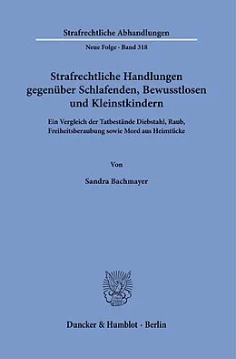 E-Book (pdf) Strafrechtliche Handlungen gegenüber Schlafenden, Bewusstlosen und Kleinstkindern. von Sandra Bachmayer