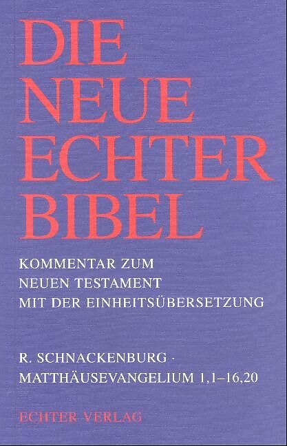 Die Neue Echter-Bibel. Kommentar / Kommentar zum Neuen Testament mit Einheitsübersetzung. Gesamtausgabe / Matthäusevangelium 1-16,20