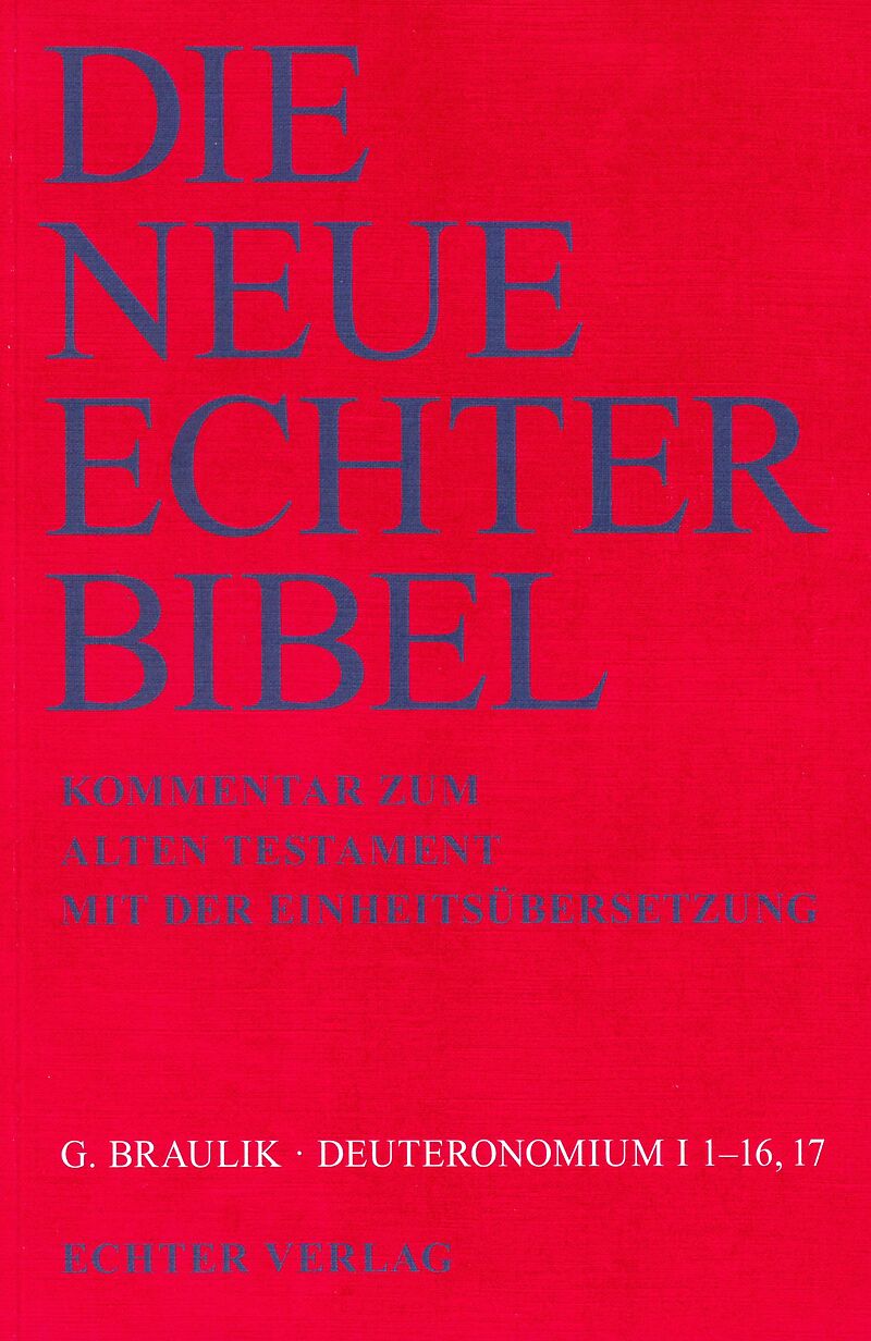 Die Neue Echter-Bibel. Kommentar / Kommentar zum Alten Testament mit Einheitsübersetzung / Deuteronomium I (1-16,17)