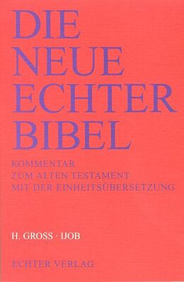 Paperback Die Neue Echter-Bibel. Kommentar / Kommentar zum Alten Testament mit Einheitsübersetzung / Ijob von Heinrich Gross