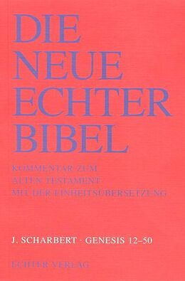 Paperback Die Neue Echter-Bibel. Kommentar / Kommentar zum Alten Testament mit Einheitsübersetzung / Genesis 12 - 50 von Josef Scharbert