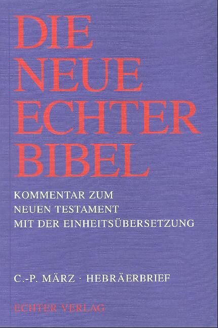 Die Neue Echter-Bibel. Kommentar / Kommentar zum Neuen Testament mit Einheitsübersetzung. Gesamtausgabe / Hebräerbrief