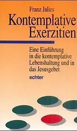 Kartonierter Einband Kontemplative Exerzitien von Franz Jalics