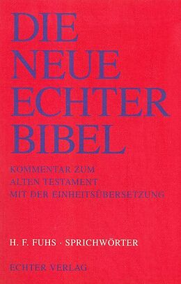 Paperback Die Neue Echter-Bibel. Kommentar / Kommentar zum Alten Testament mit Einheitsübersetzung / Sprichwörter von Hans F Fuhs