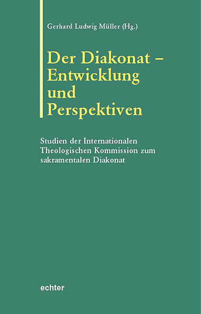 Der Diakonat - Entwicklung und Perspektiven