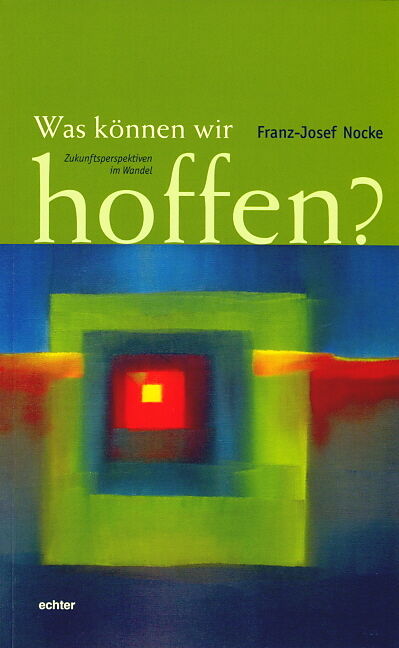 Was können wir hoffen?