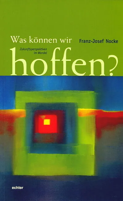 Was können wir hoffen?
