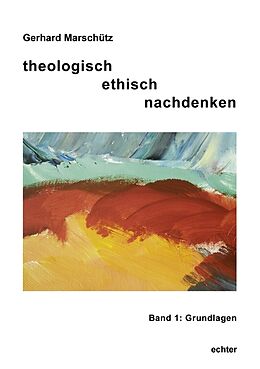 Paperback theologisch ethisch nachdenken von Gerhard Marschütz
