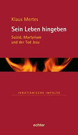 E-Book (pdf) Sein Leben hingeben von Klaus Mertes