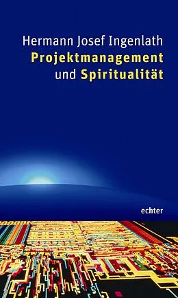 E-Book (pdf) Projektmanagement und Spiritualität von Hermann J Ingenlath