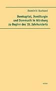 Kartonierter Einband Domkapitel, Domliturgie und Dommusik in Würzburg zu Beginn des 19. Jahrhunderts von Dominik Burkard