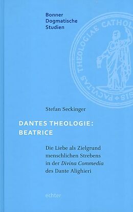 Fester Einband Dantes Theologie: Beatrice von Stefan Seckinger