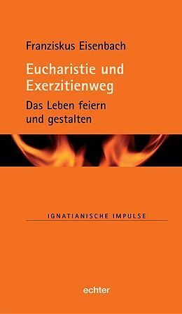 Fester Einband Eucharistie und Exerzitienweg von Franziskus Eisenbach
