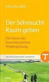 Fester Einband Der Sehnsucht Raum geben von Paulin Link