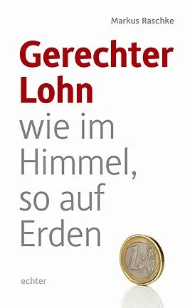 E-Book (pdf) Gerechter Lohn - wie im Himmel, so auf Erden von Markus Raschke