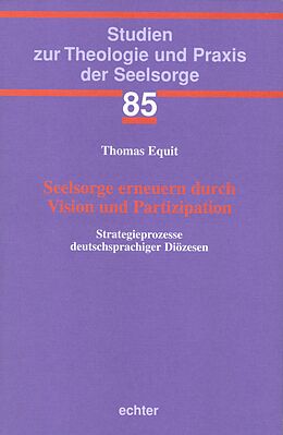 E-Book (pdf) Seelsorge erneuern durch Vision und Partizipation von Thomas Equit