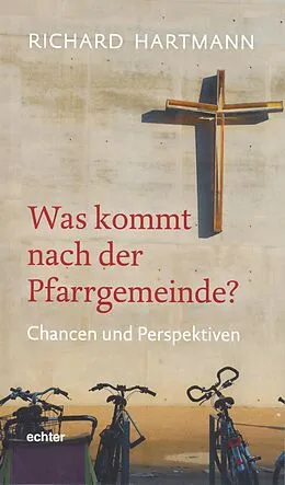 E-Book (pdf) Was kommt nach der Pfarrgemeinde? von Richard Hartmann