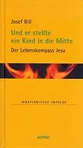 E-Book (pdf) Und er stellte ein Kind in die Mitte von Josef Bill
