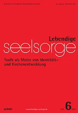E-Book (pdf) Lebendige Seelsorge 6/2014 von Erich Garhammer