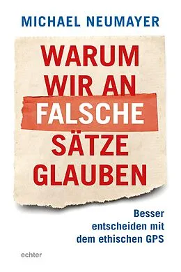 E-Book (pdf) Warum wir an falsche Sätze glauben von Michael Neumayer