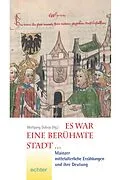 E-Book (pdf) Es war eine berühmte Stadt ... von Theofried Baumeister, Ute Goerlitz, Regina Heyder