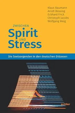 E-Book (pdf) Zwischen Spirit und Stress von Klaus Baumann, Arndt Büssing, Eckhard Frick