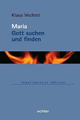 E-Book (pdf) Maria: Gott suchen und finden von Klaus Vechtel
