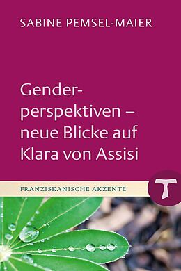 E-Book (pdf) Genderperspektiven - neue Blicke auf Klara von Assisi von Sabine Pemsel-Maier